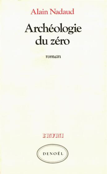 Couverture du livre « Archeologie du zero » de Alain Nadaud aux éditions Denoel