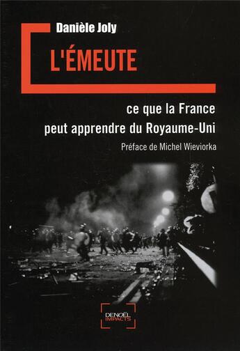 Couverture du livre « L'émeute ; ce que la France peut apprendre du Royaume-Uni » de Joly/Wieviorka aux éditions Denoel