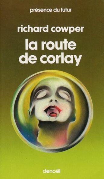 Couverture du livre « La route de corlay (l'oiseau blanc de la fraternite vol.1) » de Richard Cowper aux éditions Denoel