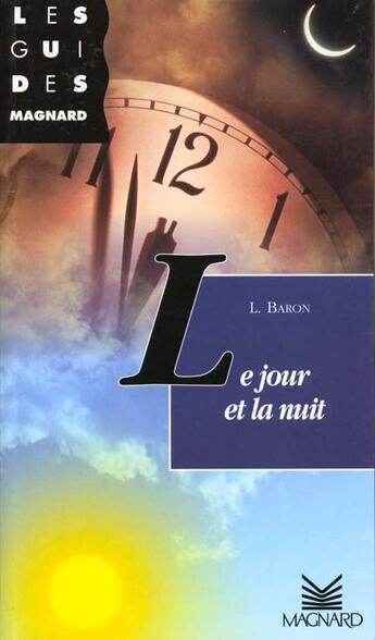 Couverture du livre « Jour et la nuit (le) » de Baron Liliane aux éditions Magnard