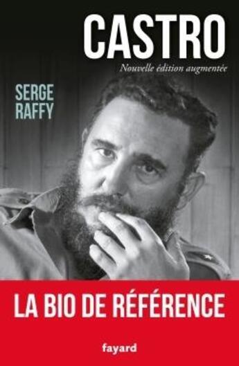 Couverture du livre « Castro ; la bio de référence » de Serge Raffy aux éditions Fayard