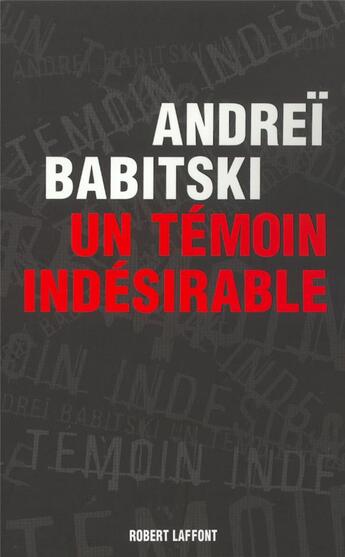 Couverture du livre « Un temoin indesirable » de Andrei Babitski aux éditions Robert Laffont