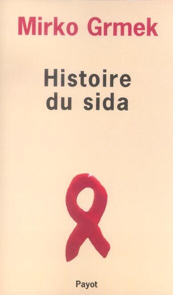 Couverture du livre « Histoire du sida » de Mirko D. Grmek aux éditions Payot