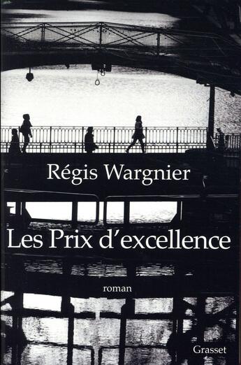 Couverture du livre « Les prix d'excellence » de Regis Wargnier aux éditions Grasset