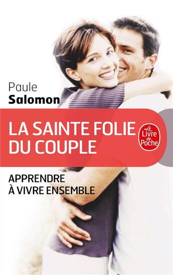 Couverture du livre « La sainte folie du couple » de Paule Salomon aux éditions Le Livre De Poche