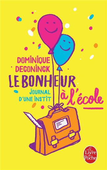 Couverture du livre « Le bonheur à l'école ; journal d'une instit » de Dominique Deconinck aux éditions Le Livre De Poche