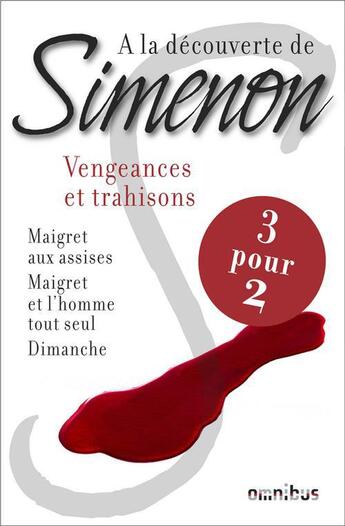 Couverture du livre « À la découverte de Simenon : vengeances et trahisons » de Georges Simenon aux éditions Omnibus