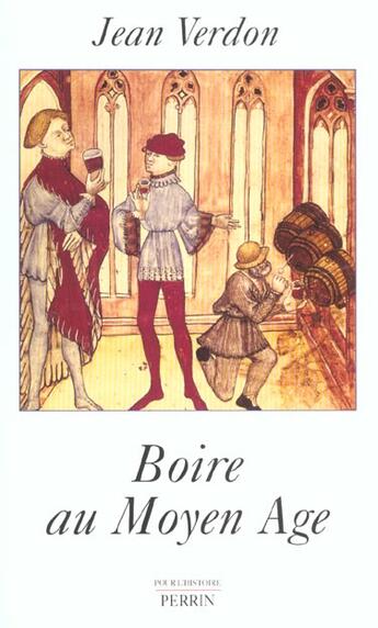 Couverture du livre « Boire au moyen age » de Jean Verdon aux éditions Perrin