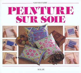 Couverture du livre « Peinture sur soie » de Eaton/Denney/Tanner aux éditions Solar