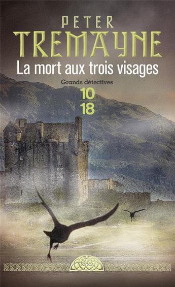 Couverture du livre « La mort aux trois visages » de Peter Tremayne aux éditions 10/18