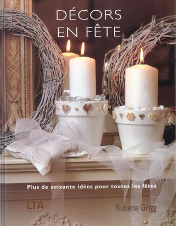 Couverture du livre « Decors En Fete » de Rubena Grigg aux éditions Le Temps Apprivoise