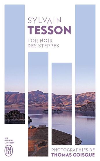 Couverture du livre « L'or noir des steppes » de Sylvain Tesson aux éditions J'ai Lu