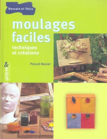 Couverture du livre « Moulages Faciles » de Pascal Rosier aux éditions Dessain Et Tolra