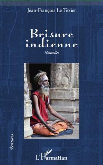 Couverture du livre « Brisure indienne » de Le Texier Jean-Franc aux éditions L'harmattan