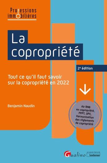 Couverture du livre « La copropriété : tout ce qu'il faut savoir sur les nouvelles règles applicables en 2022 » de Benjamin Naudin aux éditions Gualino