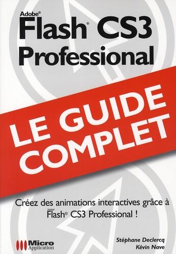 Couverture du livre « Flash cs3 professional guide complet » de Declercq aux éditions Micro Application