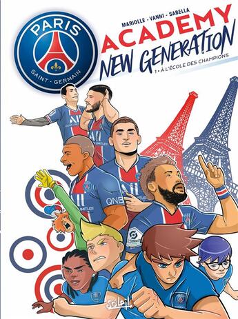 Couverture du livre « Paris Saint-Germain Academy ; new generation Tome 1 : à l'école des champions » de Mathieu Mariolle et Jacopo Vanni aux éditions Soleil