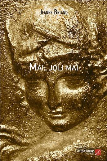 Couverture du livre « Mai, joli Mai » de Jeanne Briand aux éditions Editions Du Net