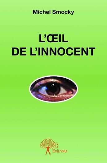 Couverture du livre « L'oeil de l'innocent » de Michel Smocky aux éditions Edilivre