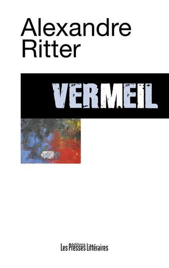 Couverture du livre « Vermeil » de Alexandre Ritter aux éditions Presses Litteraires