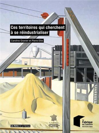 Couverture du livre « Ces territoires qui cherchent à se réindustrialiser » de Caroline Granier et Pierre Ellie aux éditions Presses De L'ecole Des Mines