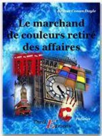 Couverture du livre « Le marchand de couleurs retiré des affaires » de Arthur Conan Doyle aux éditions Thriller Editions