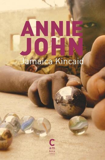 Couverture du livre « Annie John » de Jamaica Kincaid aux éditions Cambourakis