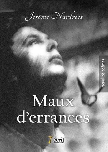 Couverture du livre « Maux d'errances » de Jerome Nardrecs aux éditions 7 Ecrit