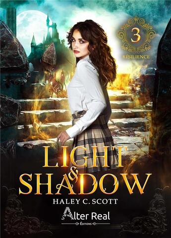 Couverture du livre « Light & Shadow Tome 3 : Résilience » de Haley C. Scott aux éditions Alter Real