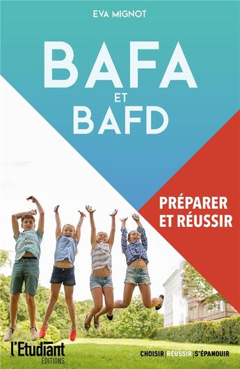 Couverture du livre « BAFA et BAFD : préparer et réussir » de Elsa Mignot aux éditions L'etudiant