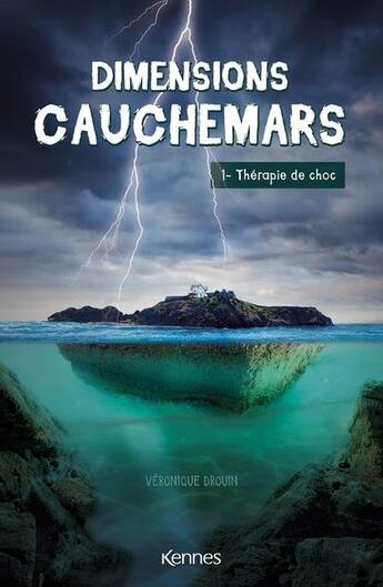 Couverture du livre « Dimensions cauchemars Tome 1 : thérapie de choc » de Veronique Drouin aux éditions Kennes Editions