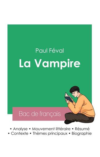 Couverture du livre « Réussir son Bac de français 2023 : Analyse de La Vampire de Paul Féval » de Paul Feval aux éditions Bac De Francais