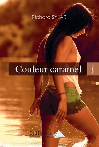 Couverture du livre « Couleur caramel » de Richard Sylar aux éditions Saint Honore Editions