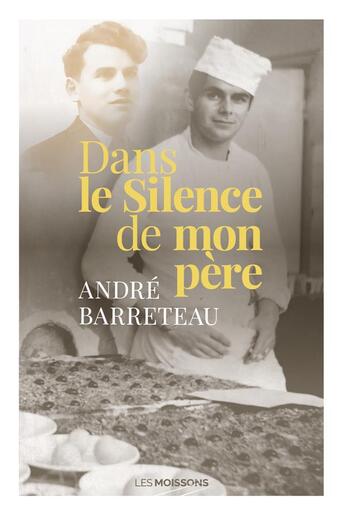 Couverture du livre « Dans le silence de mon père » de Andre Barreteau aux éditions Moissons Noires