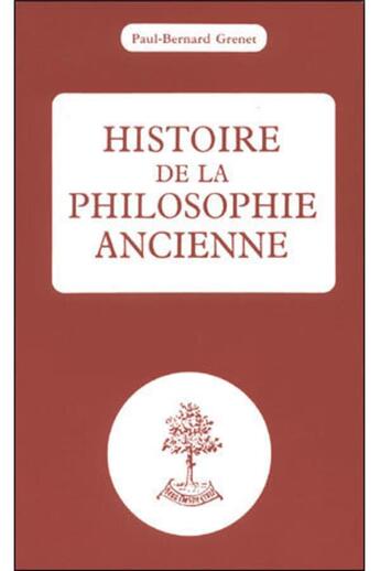 Couverture du livre « Histoire de la philosophie ancienne » de Grenet Paul-Bernard aux éditions Beauchesne