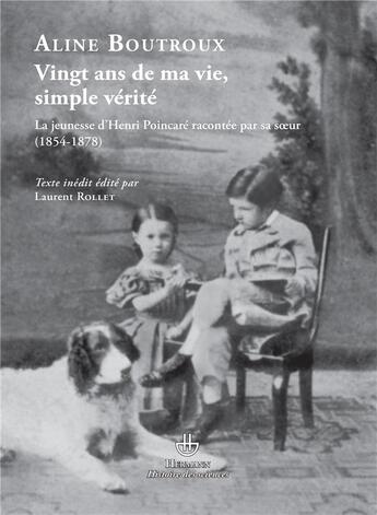 Couverture du livre « Vingt ans de ma vie, simple verite - jeunesse d'henri poincare racontee par sa soeur (1854-1878) » de Boutroux Aline aux éditions Hermann