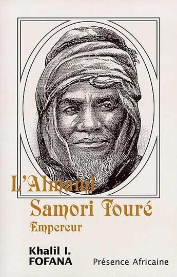 Couverture du livre « L'almami, Samori Touré empereur » de Ibrahima Khalil Fofana aux éditions Presence Africaine