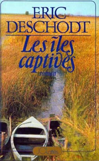 Couverture du livre « Les Iles Captives » de Eric Deschodt aux éditions Lattes