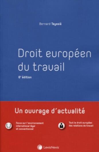 Couverture du livre « Droit européen du travail (6e édition) » de Teyssie/Bernard aux éditions Lexisnexis