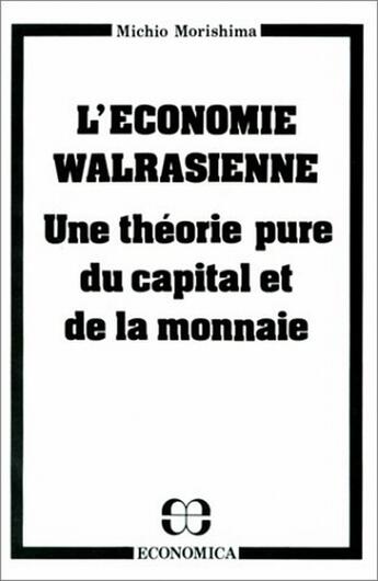 Couverture du livre « L'ECONOMIE WALRASIENNE » de Morishima/Michio aux éditions Economica