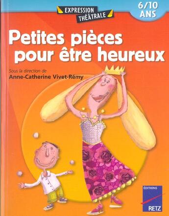 Couverture du livre « Petites pièces pour être heureux » de Patricia Hennegrave et Christine Wystup et Anne-Caroline D' Arnaudy et Collectif et Davy Colella aux éditions Retz