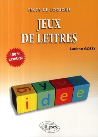 Couverture du livre « Jeux de lettres » de Luciano Gossy aux éditions Ellipses