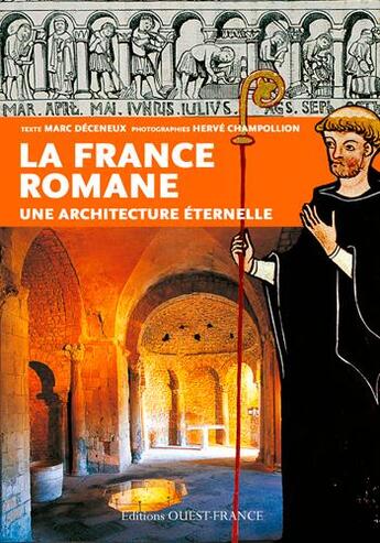 Couverture du livre « La France romane, une architecture eternelle » de Herve Champollion et Marc Deceneux aux éditions Ouest France