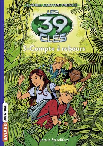 Couverture du livre « Les 39 clés - Cahill contre Pierce Tome 3 : compte à rebours » de Natalie Standiford aux éditions Bayard Jeunesse