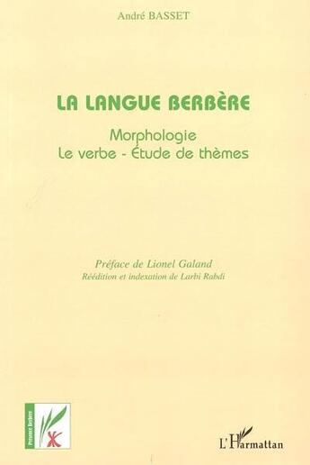 Couverture du livre « La langue berbere - morphologie-le verbe-etude de themes » de Andre Basset aux éditions L'harmattan