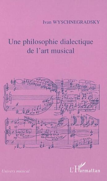 Couverture du livre « Une philosophie dialectique de l'art musical - loi de la pansonorite (version 1936) » de Wyschnegradsky aux éditions L'harmattan