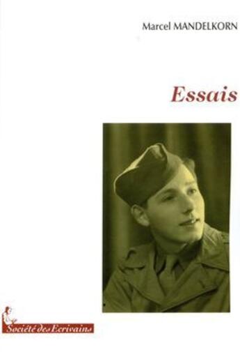 Couverture du livre « Essais » de Marcel Mandelkorn aux éditions Societe Des Ecrivains