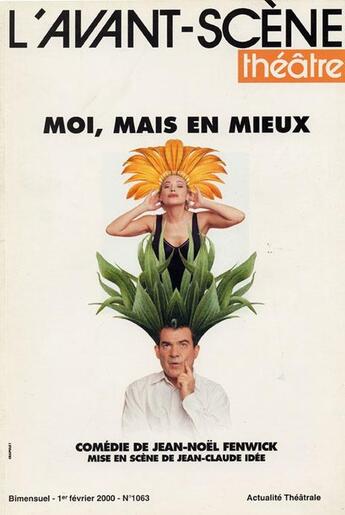 Couverture du livre « Moi, mais en mieux » de Jean-Noël Fenwick aux éditions Avant-scene Theatre