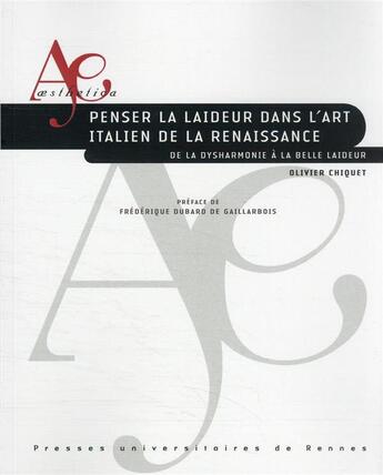 Couverture du livre « Penser la laideur dans l'art italien de la Renaissance » de Olivier Chiquet aux éditions Pu De Rennes