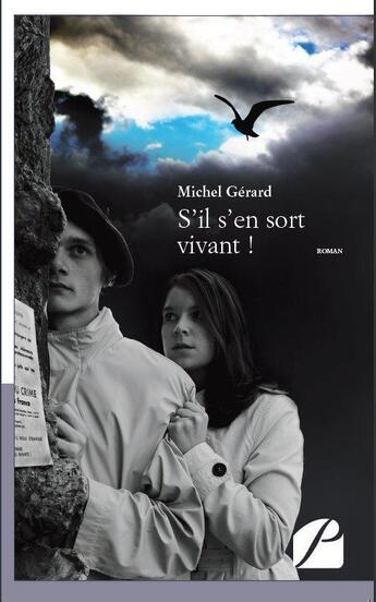 Couverture du livre « S'il s'en sort vivant ! » de Michel Gerard aux éditions Editions Du Panthéon